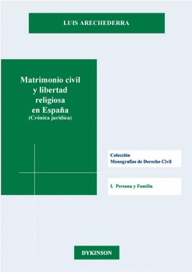 MATRIMONIO CIVIL Y LIBERTAD RELIGIOSA EN ESPAA (CRNICA JURDICA)