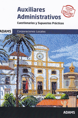 CUESTIONARIOS Y SUPUESTOS PR�CTICOS AUXILIARES ADMINISTRATIVOS CORPORACIONES LOC