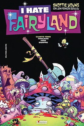 I HATE FAIRYLAND (4) INFELICES PARA SIEMPRE