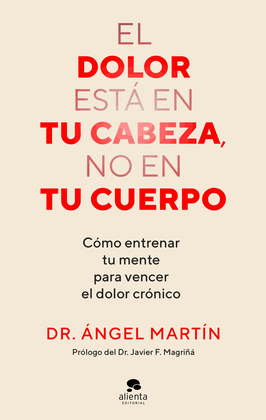 EL DOLOR EST EN TU CABEZA, NO EN TU CUERPO