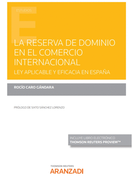 LA RESERVA DE DOMINIO EN EL COMERCIO INTERNACIONAL (PAPEL + E-BOOK)