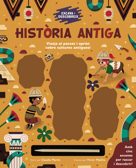 EXCAVA I DESCOBREIX: HIST�RIA ANTIGA