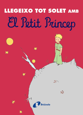 LLEGEIXO TOT SOLET AMB EL PETIT PR�NCEP