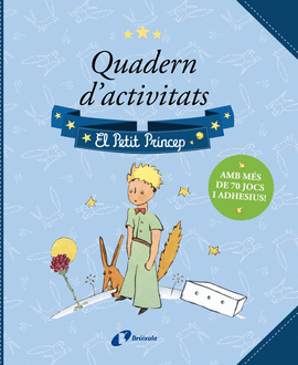 QUADERN D'ACTIVITATS. EL PETIT PR�NCEP