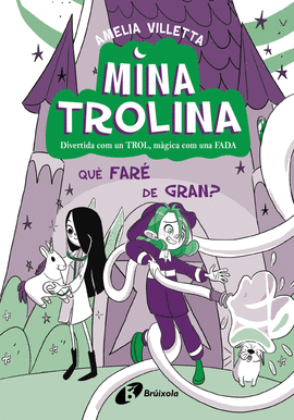MINA TROLINA, 4. QU FAR DE GRAN?