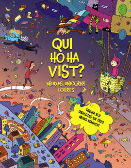 QUI HO HA VIST ? BRUIXES, UNICORNS I OGRES