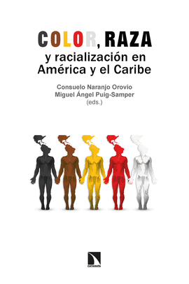 COLOR, RAZA Y RACIALIZACI�N EN AM�RICA Y EL CARIBE