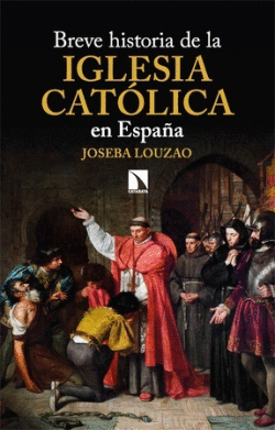 BREVE HISTORIA DE LA IGLESIA CATOLICA EN ESPAA