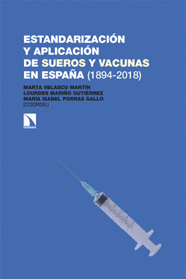 ESTANDARIZACI�N Y APLICACI�N DE SUEROS Y VACUNAS EN ESPA�A (1894-2018)
