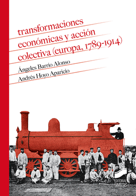 TRANSFORMACIONES ECON�MICAS Y ACCI�N COLECTIVA (EUROPA, 1789-1914)