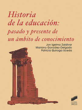 HISTORIA DE LA EDUCACI�N PASADO Y PRESENTE DE UN �MBITO DE CONOCIMIENTO