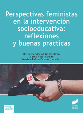 PERSPECTIVAS FEMINISTAS EN LA INTERVENCI�N SOCIOEDUCATIVA: REFLEXIONES Y BUENAS