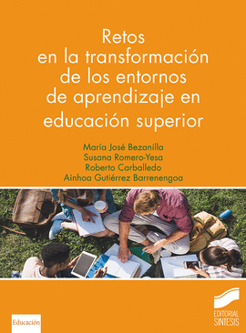 RETOS DE LA TRANSFORMACIN DE LOS ENTORNOS DE APRENDIZAJE EN EDUCACIN SUPERIOR