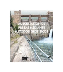 AUSCULTACI�N DE PRESAS MEDIANTE M�TODOS GEOF�SICOS