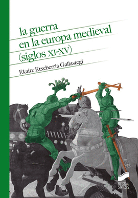 GUERRA EN LA EUROPA MEDIEVAL (SIGLOS XI-XV)