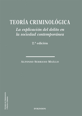TEOR�A CRIMINOL�GICA. LA EXPLICACI�N DEL DELITO EN LA SOCIEDAD CONTEMPOR�NEA