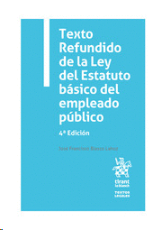 TEXTO REFUNDIDO DE LA LEY DEL ESTATUTO BASICO DEL EMPLEADO PUBLICO ( 4 EDICION