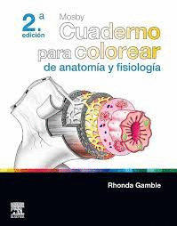 MOSBY CUADERNO PARA COLOREAR DE ANATOM�A Y FISIOLOG�A