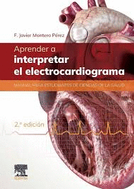 APRENDER A INTERPRETAR EL ELECTROCARDIOGRAMA 2 ED