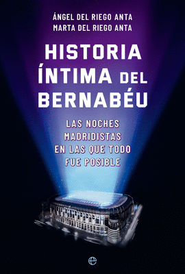 HISTORIA NTIMA DEL BERNABU