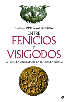 ENTRE FENICIOS Y VISIGODOS (ED. RÚSTICA)