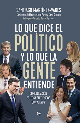 LO QUE DICE EL POL�TICO Y LO QUE LA GENTE ENTIENDE