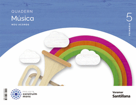QUADERN MUSICA NOU ACORDS 5 PRIMARIA CONSTRUIM MONS