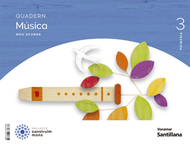 QUADERN MUSICA NOU ACORDS 3 PRIMARIA CONSTRUIM MONS
