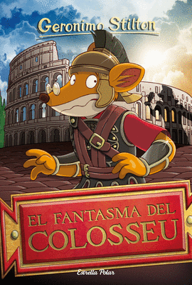 GERONIMO STILTON (84) EL FANTASMA DEL COLOSSEU