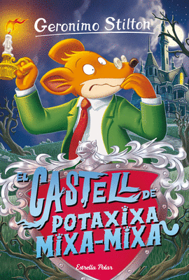 GER�NIMO STILTON (14) EL CASTELL DE POTAXIXA MIXA-MIXA