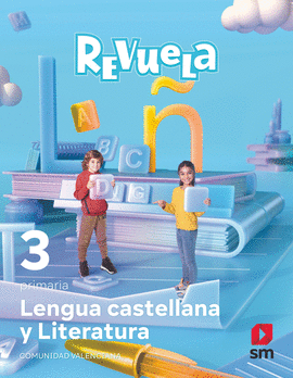 LENGUA CASTELLANA Y LITERATURA. 3 PRIMARIA. REVUELA. COMUNIDAD VALENCIANA