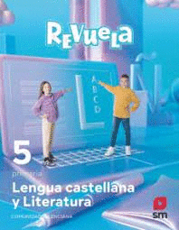 LENGUA CASTELLANA Y LITERATURA. 5 PRIMARIA. REVUELA. COMUNIDAD VA