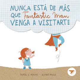 NUNCA EST� DE M�S QUE FANTASTIC MAN VENGA A VISITARTE