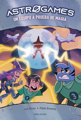 ASTROGAMES (6) UN EQUIPO A PRUEBA DE MAGIA