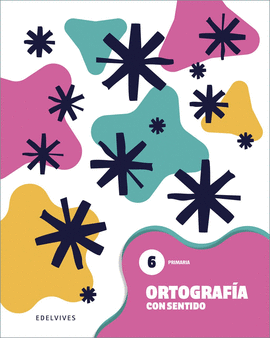 ORTOGRAF�A CON SENTIDO 6 - PRIMARIA