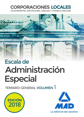 ESCALA DE ADMINISTRACI�N ESPECIAL. CORPORACIONES LOCALES. TEMARIO GENERAL VOLUME