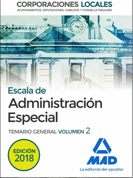 ESCALA DE ADMINISTRACI�N ESPECIAL. CORPORACIONES LOCALES. TEMARIO GENERAL VOLUMEN 2