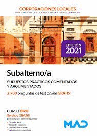 SUBALTERN/A CORPORACIONES LOCALES SUPUESTOS PR�CTICOS COMENTADOS Y ARGUMENTADOS