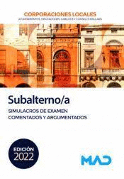 SUBALTERNO/A DE CORPORACIONES LOCALES SIMULACROS DE EXAMEN COMENTADOS Y ARGUMENTADOS
