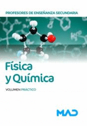 PROFESORES DE ENSE�ANZA SECUNDARIA F�SICA Y QU�MICA VOLUMEN PR�CTICO