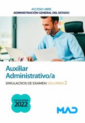 AUXILIAR ADMINISTRATIVO/A (ACCESO LIBRE) SIMULACROS DE EXAMEN VOL 2 ADMINISTRACI�N GENERAL DEL ESTADO