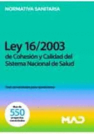 LEY 16/2003, DE 28 DE MAYO, DE COHESI�N Y CALIDAD DEL SISTEMA NACIONAL DE SALUD.