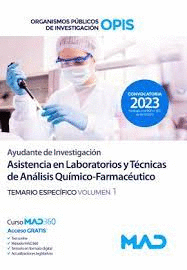 AYUDANTE DE INVESTIGACI�N ASISTENCIA EN LABORATORIOS Y T�CNICAS DE AN�LISIS QU�MICO FARMAC�UTICO TEMARIO ESPEC�FICO VOL 1