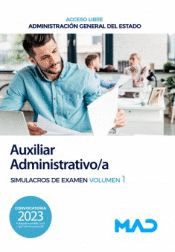 AUXILIAR ADMINISTRATIVO/A ACCESO LIBRE SIMULACROS DE EXAMEN VOL 1 ADMINISTRACI�N GENERAL DEL ESTADO