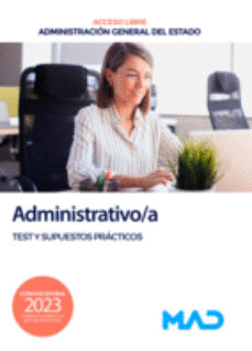 ADMINISTRATIVO/A DE LA ADMINISTRACI�N GENERAL DEL ESTADO (ACCESO LIBRE TEST Y SUPUESTOS PR�CTICOS