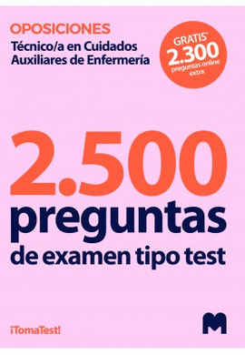 TEST PARA OPOSICIONES A T�CNICO/A EN CUIDADOS AUXILIARES DE ENFERMER�A (2500 PREGUNTAS DE EXAMEN)