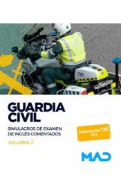 GUARDIA CIVIL SIMULACROS DE EXAMEN DE INGL�S COMENTADOS VOL 2
