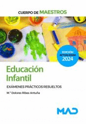 CUERPO DE MAESTROS EDUCACI�N INFANTIL EX�MENES PR�CTICOS RESUELTOS