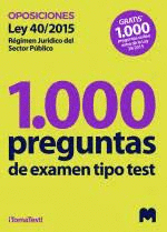 1000 PREGUNTAS DE EXAMEN TIPO TEST SOBRE LA LEY 39/2015 DE 1 DE OCTUBRE DEL PROCEDIMIENTO COMN DE LAS ADMINISTRACIONES PBLICAS