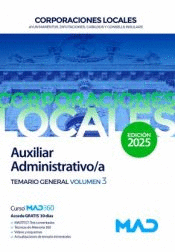 AUXILIAR ADMINISTRATIVO/A DE AYUNTAMIENTOS DIPUTACIONES Y OTRAS CORPORACIONES LOCALES TEMARIO GENERAL VOL 3